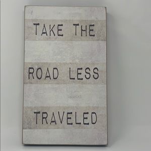 Take The Road Less Traveled Wall Art Sign